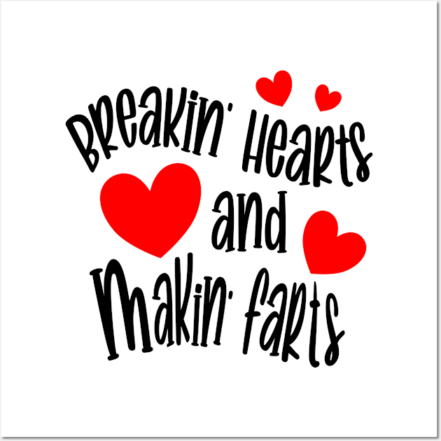 Breakin Hearts and Makin Farts Funny Valentines Day Shirt for Baby Toddler Boy Girls Wall Art by JPDesigns